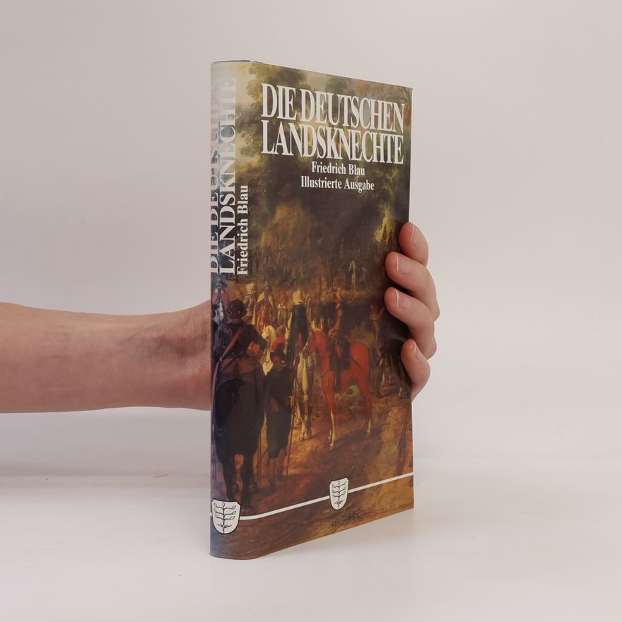 Friedrich Blau Die deutschen Landsknechte