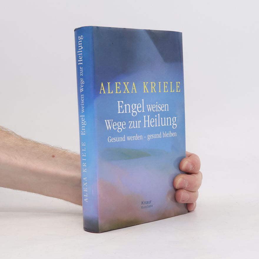 Alexa Kriele Engel weisen Wege zur Heilung