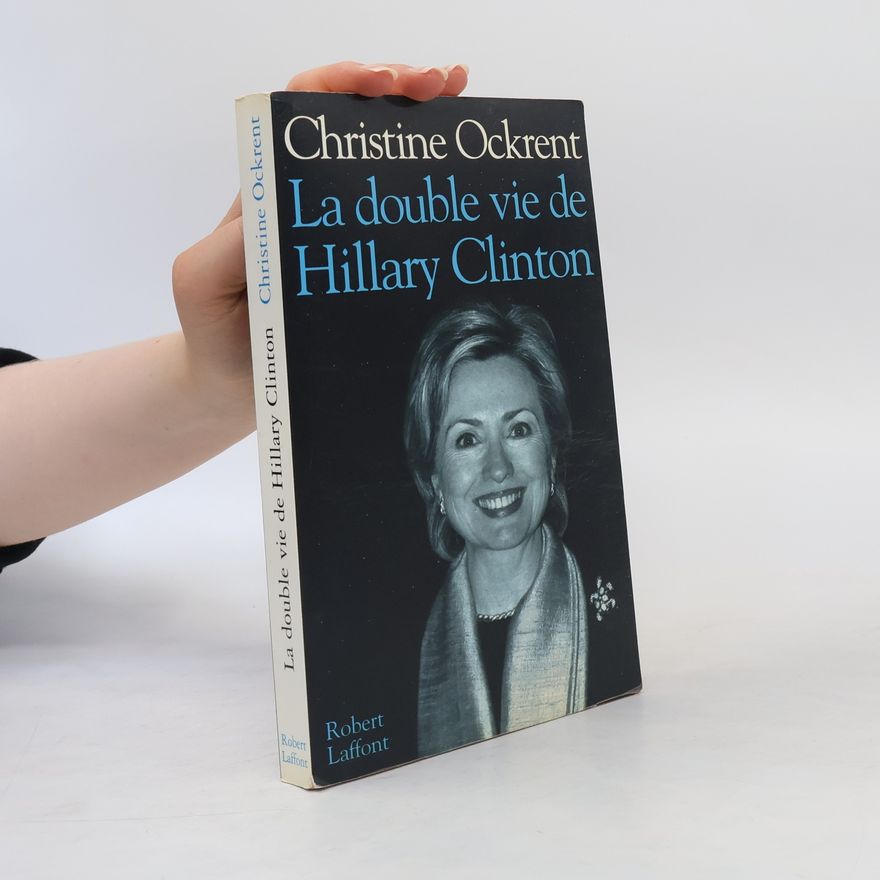Christine Ockrent La double vie de Hillary Clinton