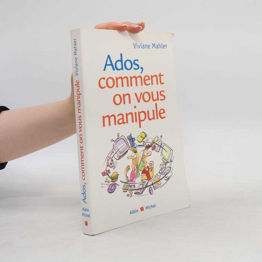 Viviane Mahler Collections Psychologie: Ados, comment on vous manipule - French Edition