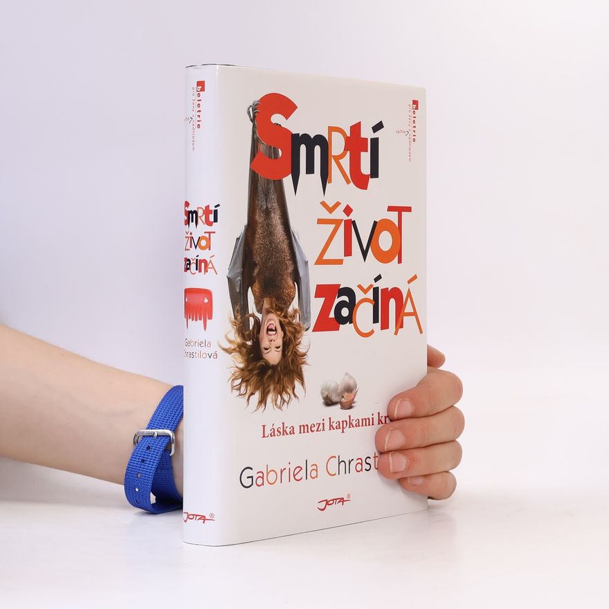Gauri Chrastilová Smrtí život začíná : láska mezi kapkami krve
