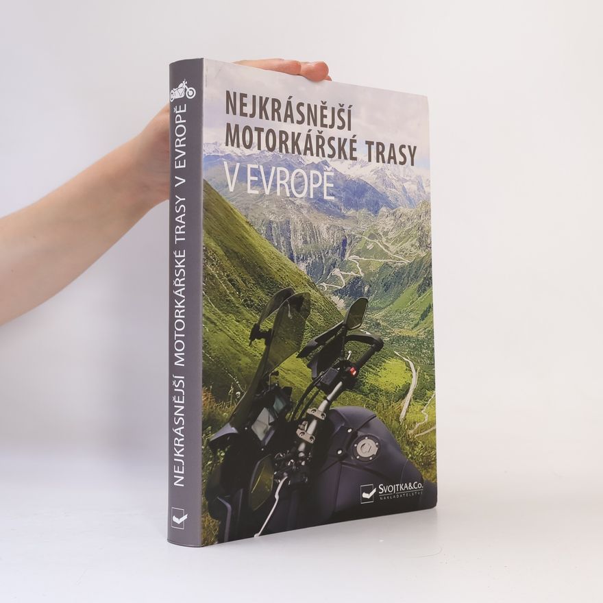 Kolektiv autorů Nejkrásnější motorkářské trasy v Evropě