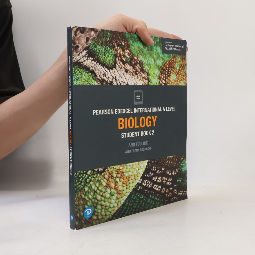 Ann Fullick EDEXCEL INTERNATIONAL A LEVEL BIOLOGY STUDENT BOOK.