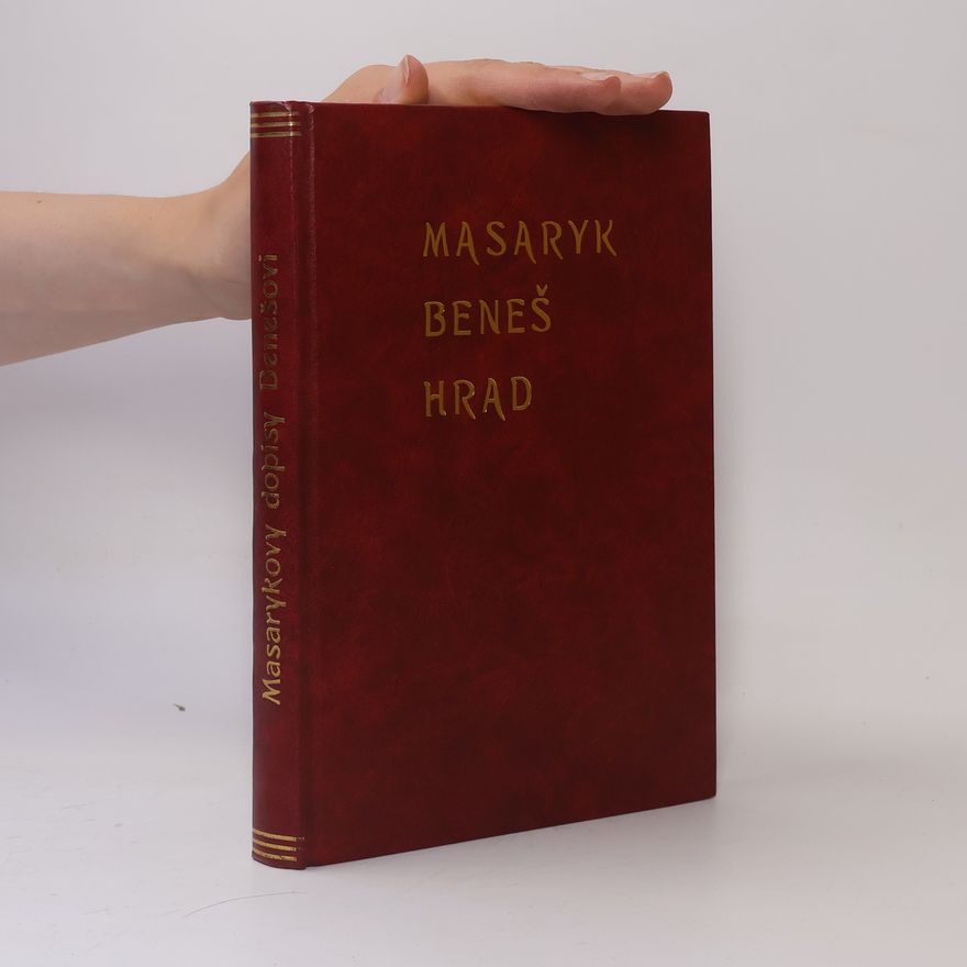 Jaroslav Pecháček Hrad. Masarykovy dopisy Benešovi