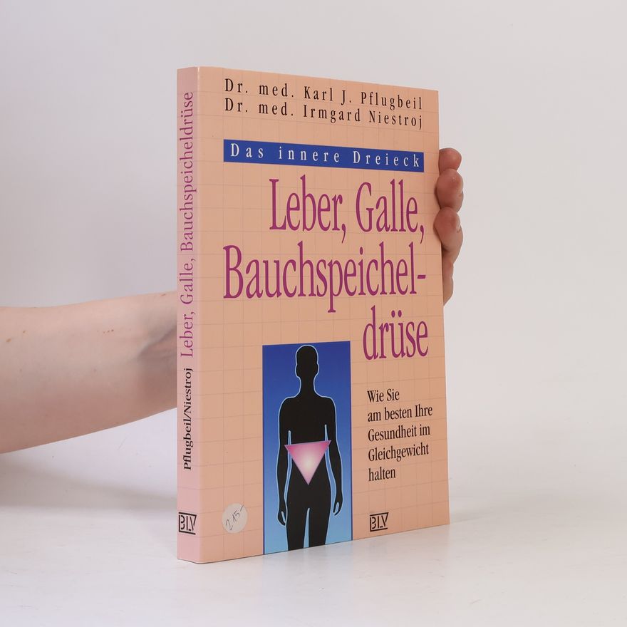 Karl J. Pflugbeil Leber, Galle, Bauchspeicheldrüse