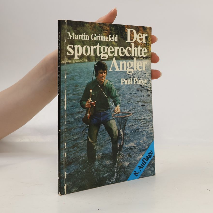 Martin Grünefeld Der sportgerechte Angler - 8. Auflage
