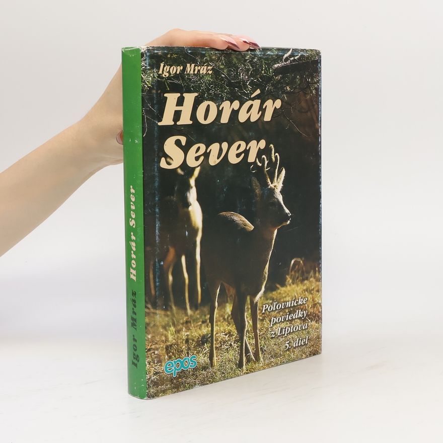 Igor Mráz Horár Sever - Poľovnícke poviedky z Liptova (5.diel) Pytliackymi prťami