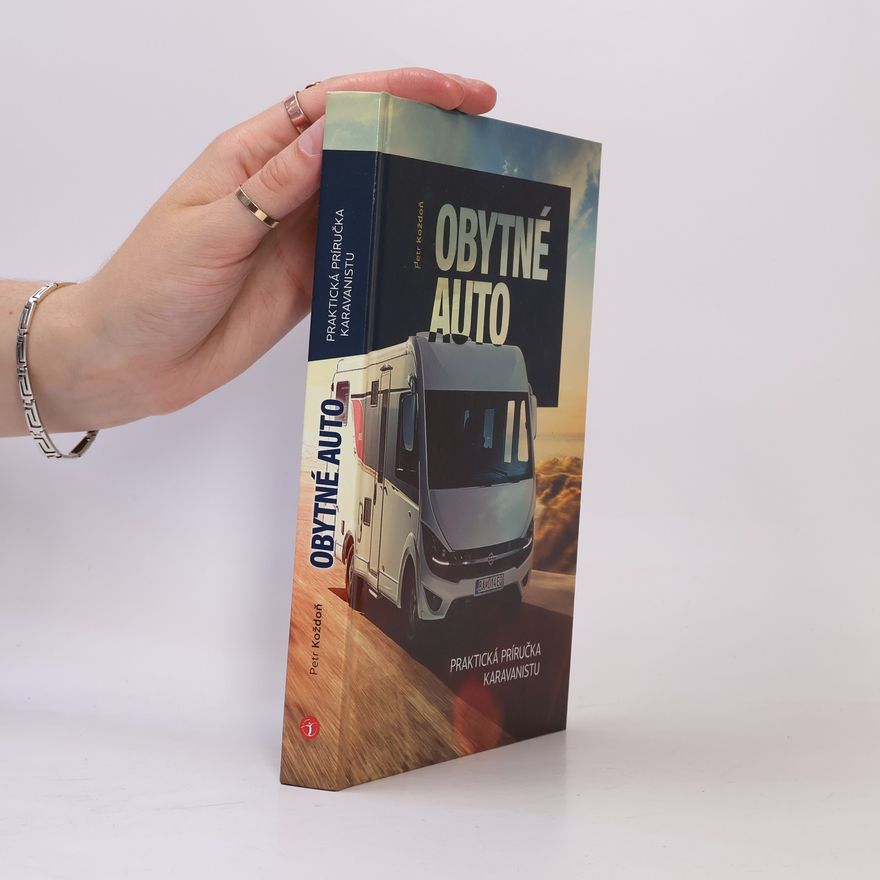 Peter Koždoň Obytné auto - Praktická príručka karavanistu