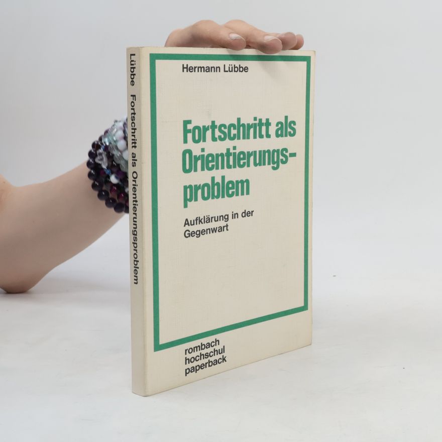 Hermann Lübbe Fortschritt als Orientierungsproblem
