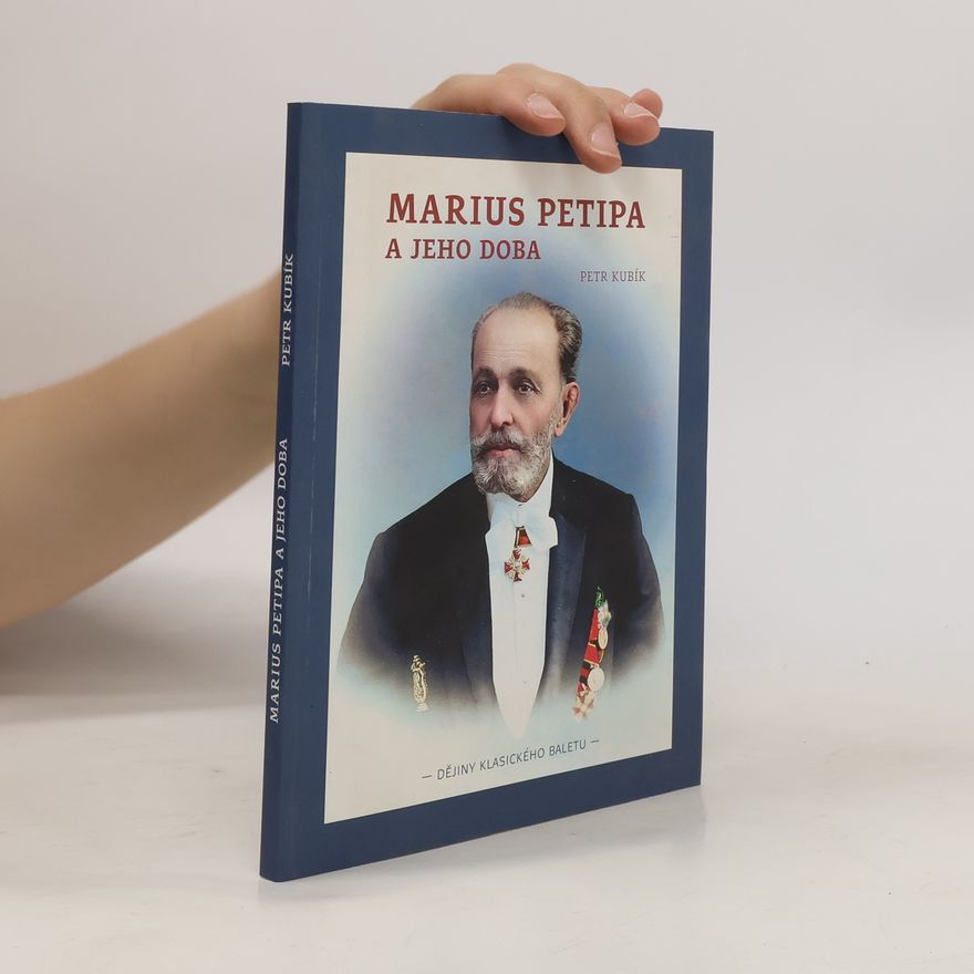 Petr Kubík Marius Petipa a jeho doba
