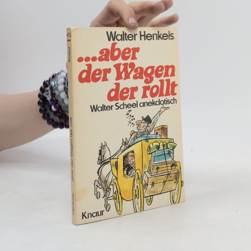 Walter Henkels Aber der Wagen der rollt