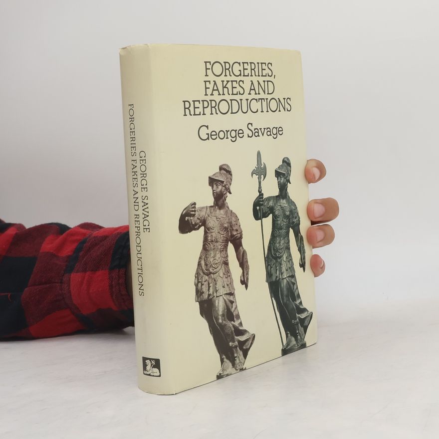 George Savage Forgeries, Fakes, and Reproductions