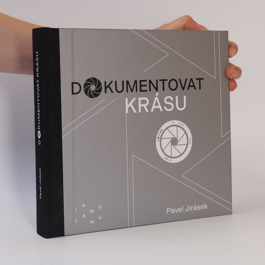 Pavel Jirásek Dokumentovat krásu
