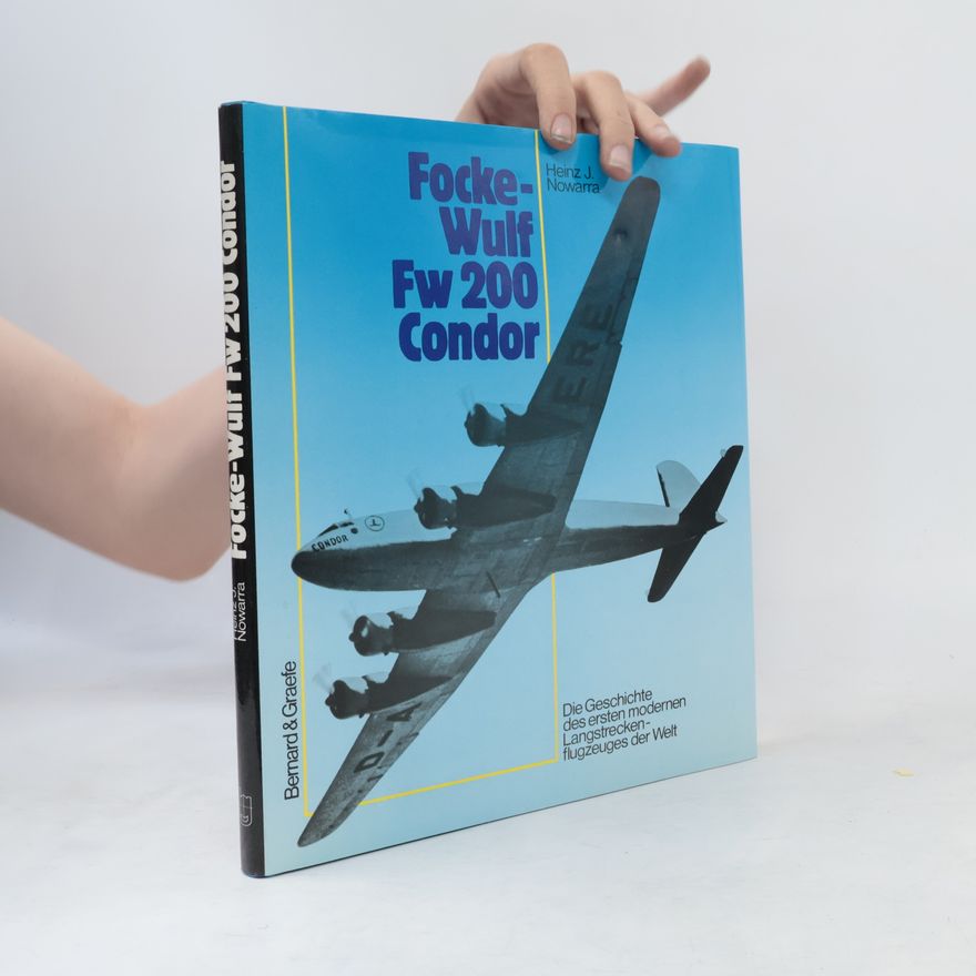 Heinz J. Nowarra Focke-Wulf Fw 200 "Condor"