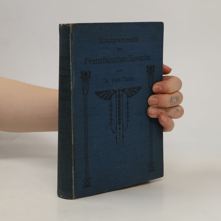 Gustav Ploetz Schulgrammatik der französischen Sprache