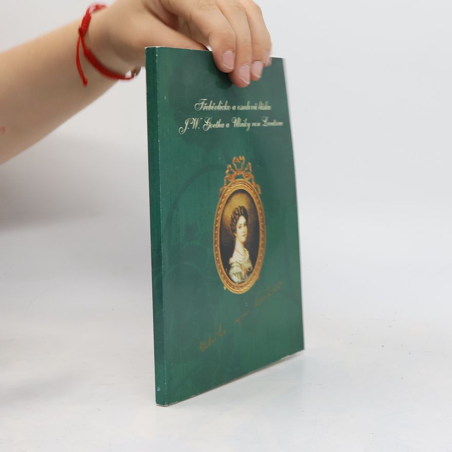 Autorenkollektiv Třebívlicko 99. Osudová láska J.W. Goetha a Ulriky von Levetzow v Třebívlicích