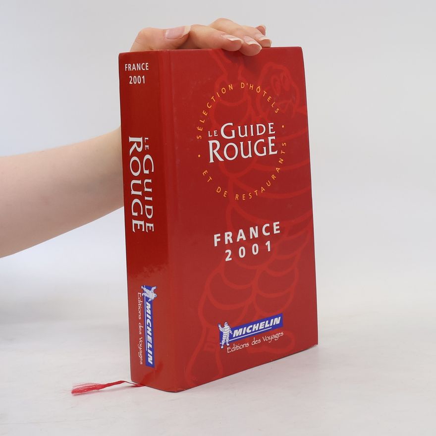 Guides Touristiques Michelin Le Guide Rouge. France 2001