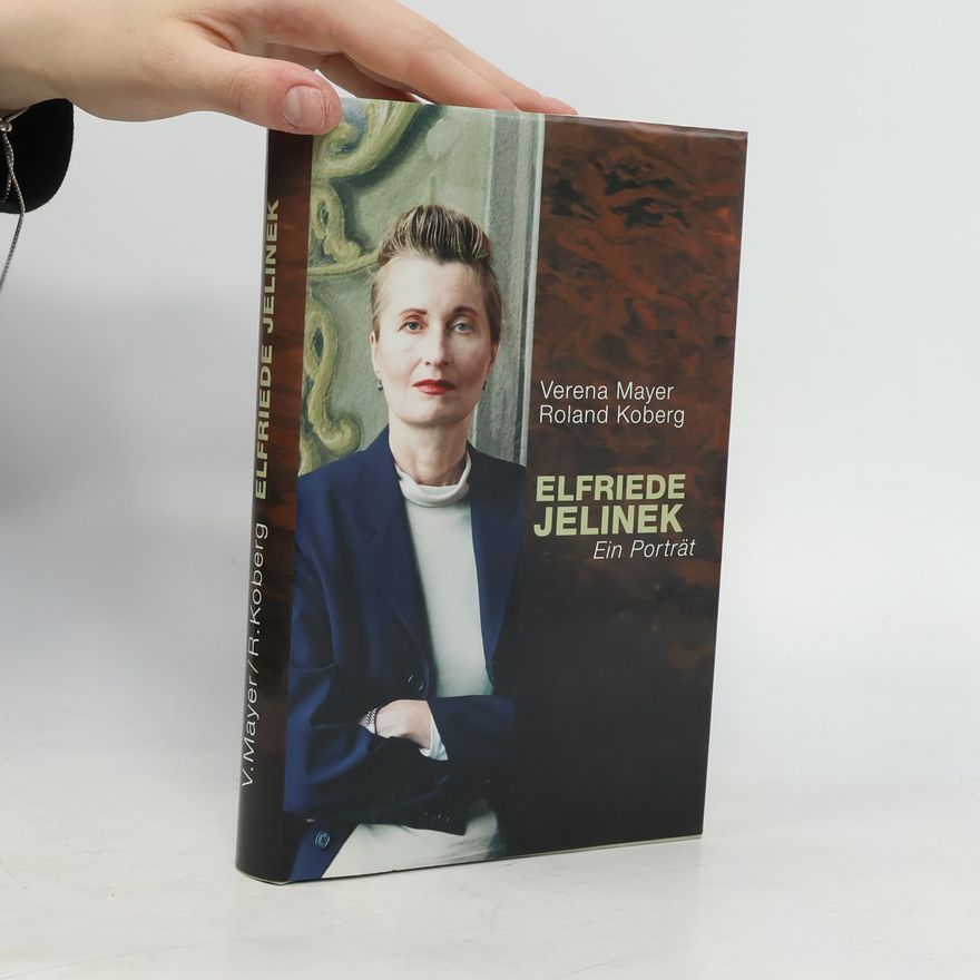Verena Mayer Elfriede Jelinek. Ein Porträt