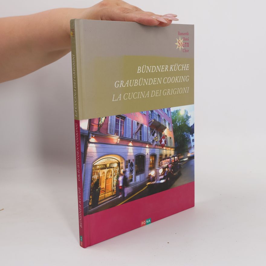 Chasper Pult Bündner Küche = Graubünden Cooking = La Cucina Dei Grigioni