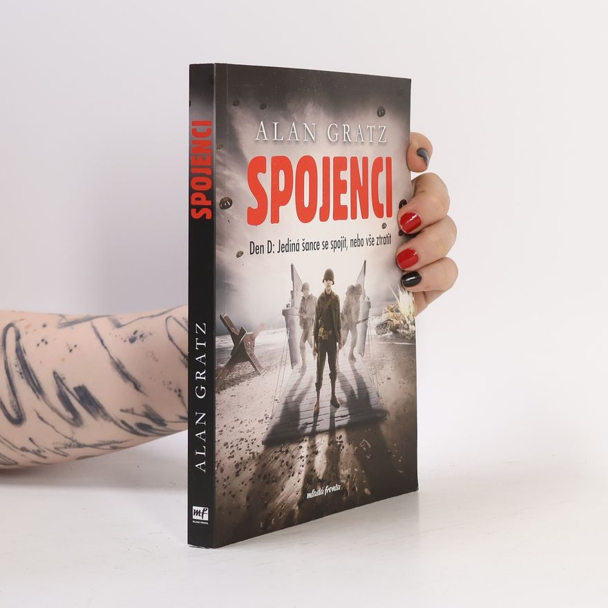 Alan Gratz Spojenci. Den D: Jediná šance se spojit, nebo vše ztratit