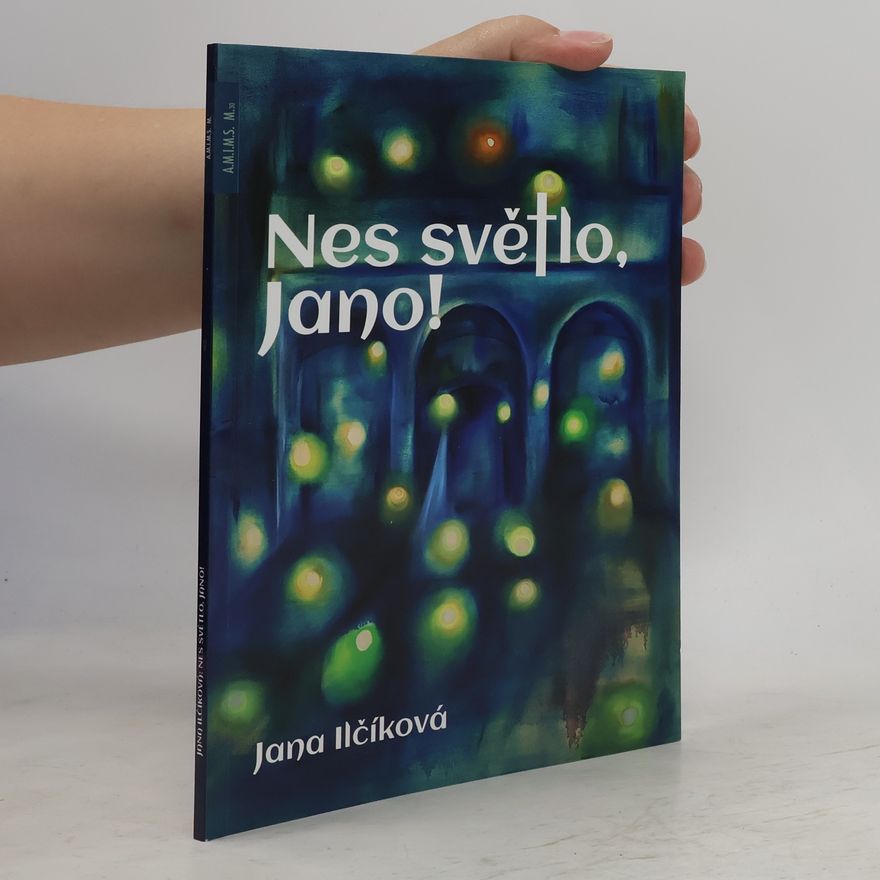 Jana Ilčíková Nes světlo, Jano!