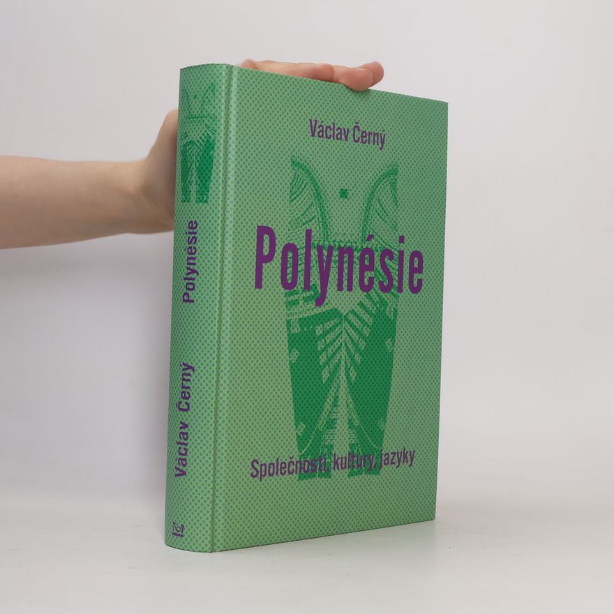 Václav A. Černý Polynésie : společnosti, kultury, jazyky