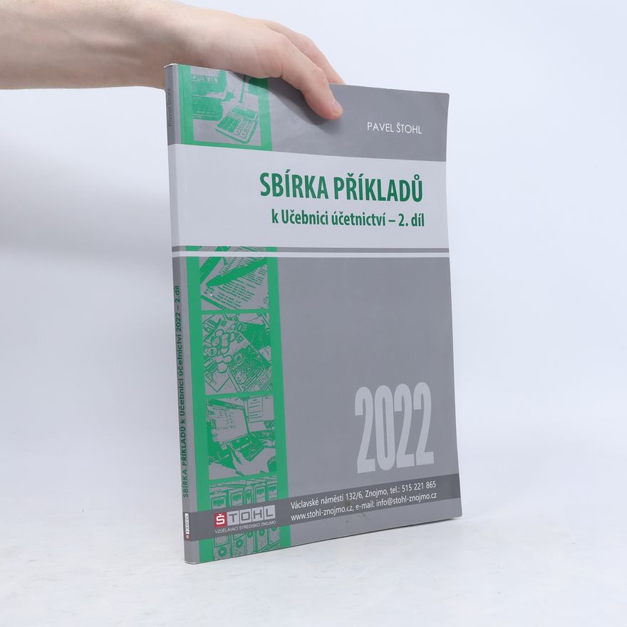Pavel Štohl Sbírka příkladů k Učebnici účetnictví 2022. 2. díl