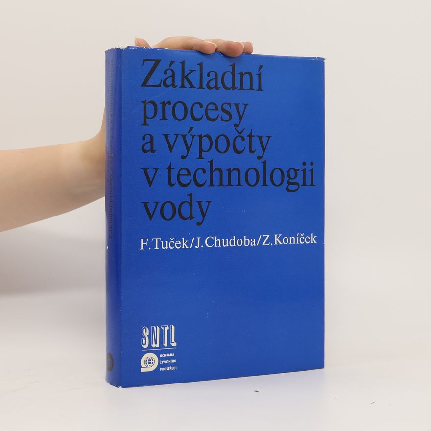 Ferdinand Tuček Základní procesy a výpočty v technologii vody