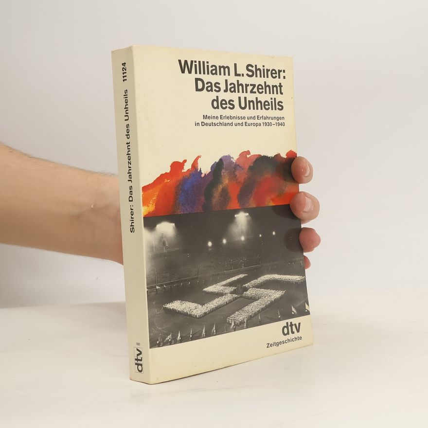 William L. Shirer Das Jahrzehnt des Unheils