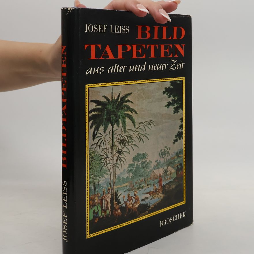 Josef Leiss Bild Tapeten aus alter und ueuer Zeit