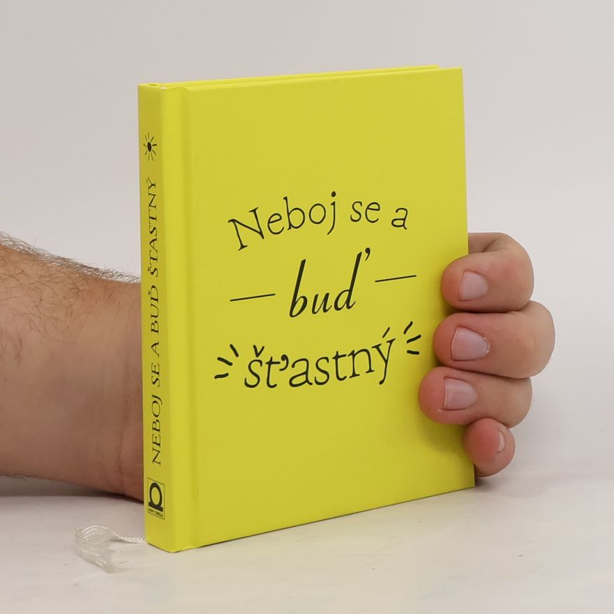Kolektív autorov Neboj se a buď šťastný