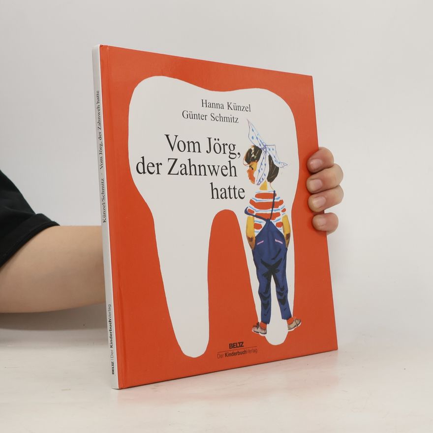 Hanna Künzel Vom Jörg, der Zahnweh hatte