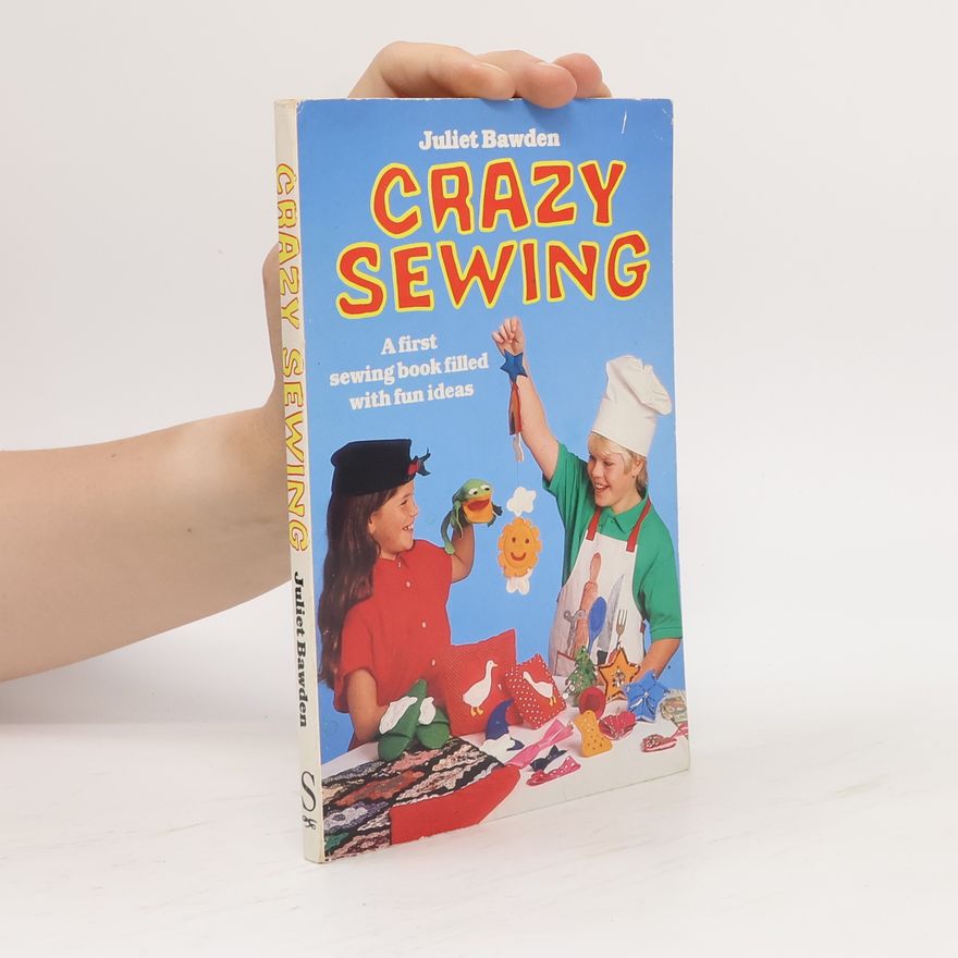 Juliet Bawden Crazy Sewing