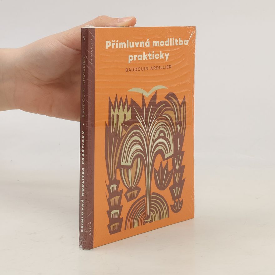 Ardillier Baudouin Přímluvná modlitba prakticky