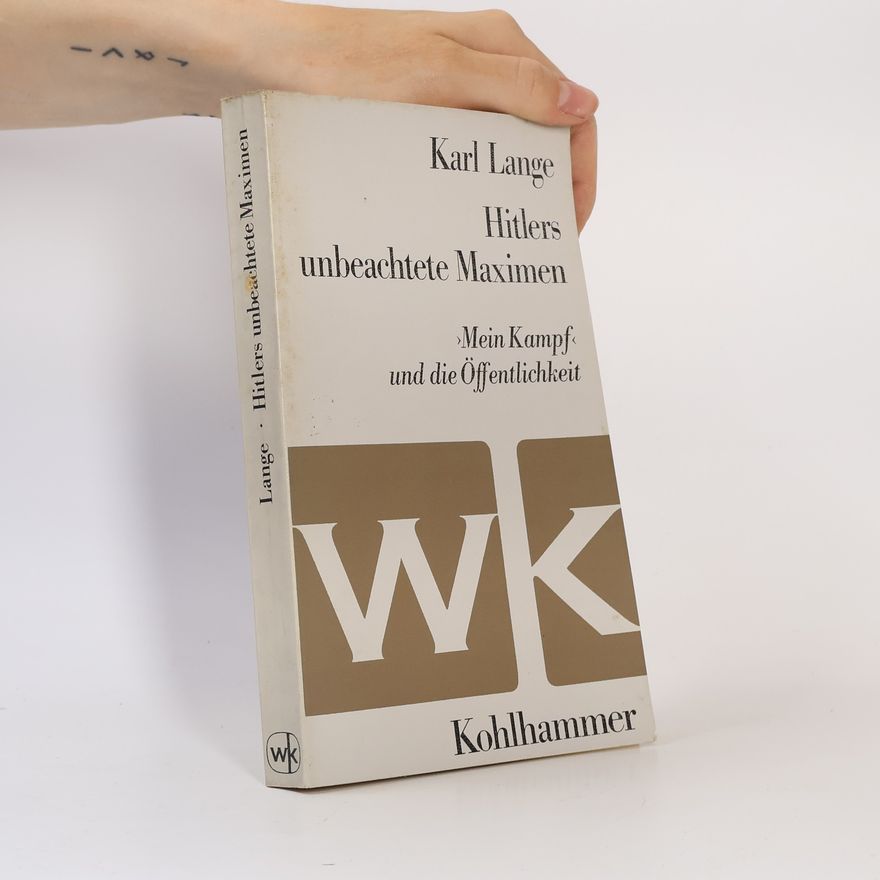 Karl Lange Hitlers unberachtete Maximen