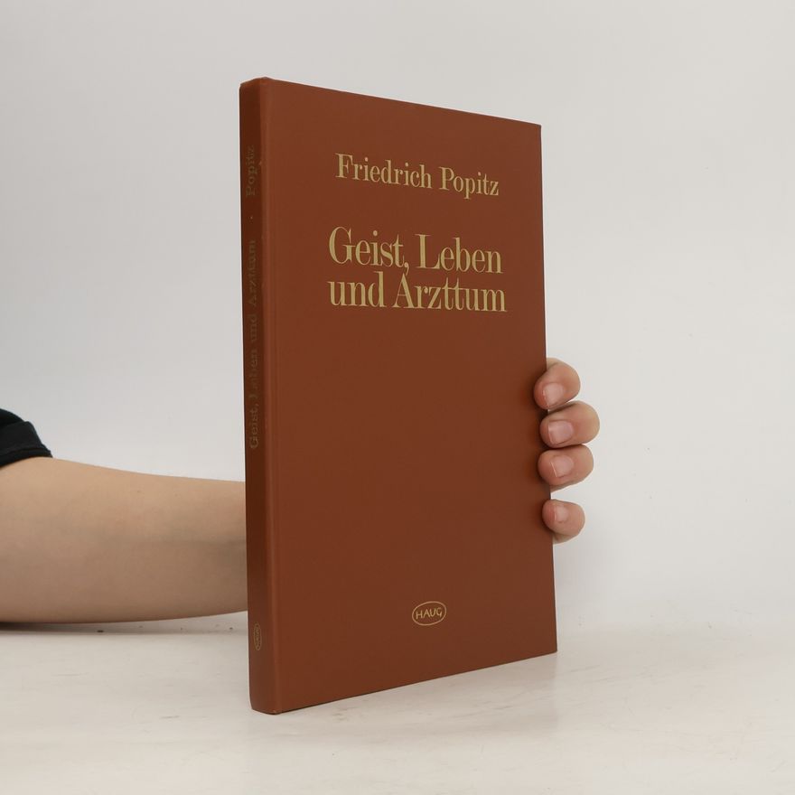Friedrich Popitz Geist, Leben und Arzttum