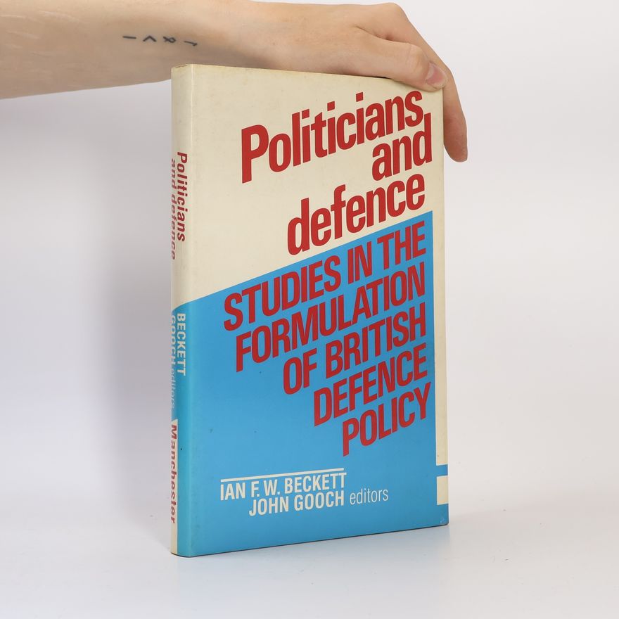 Ian Frederick William Beckett Politicians and Defence