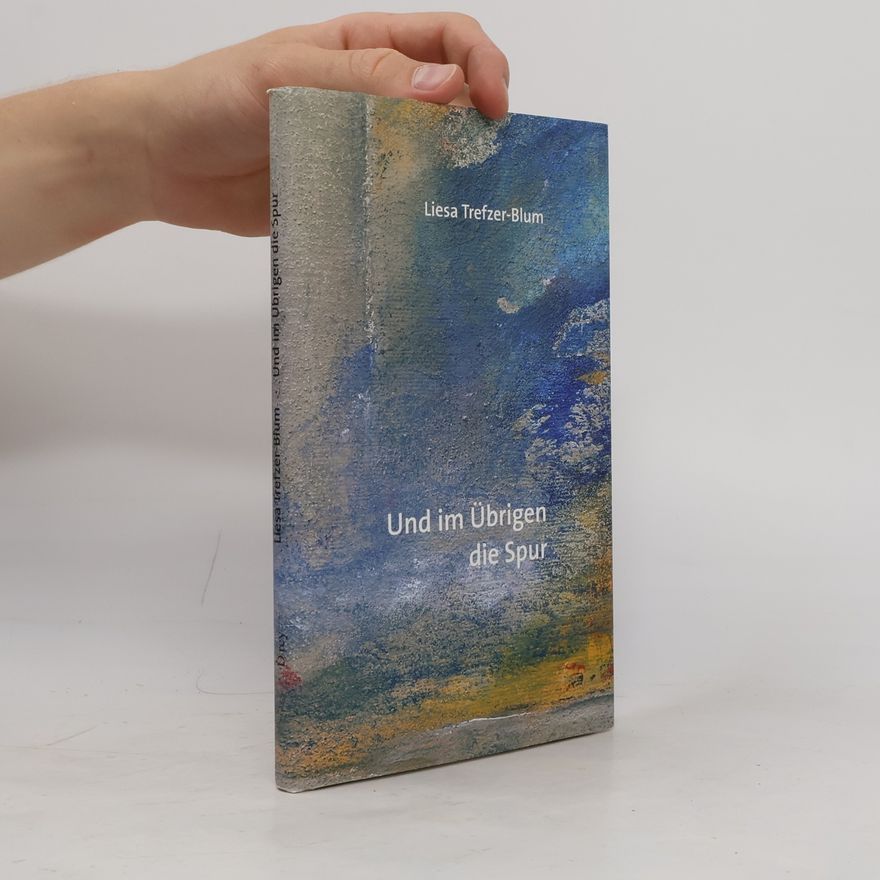 Liesa Trefzer-Blum Und im Übrigen die Spur