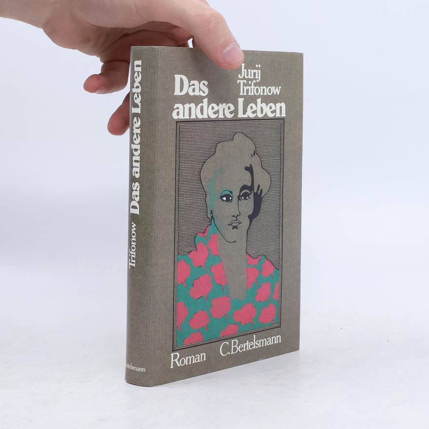 Jurij Trifonow Das andere Leben