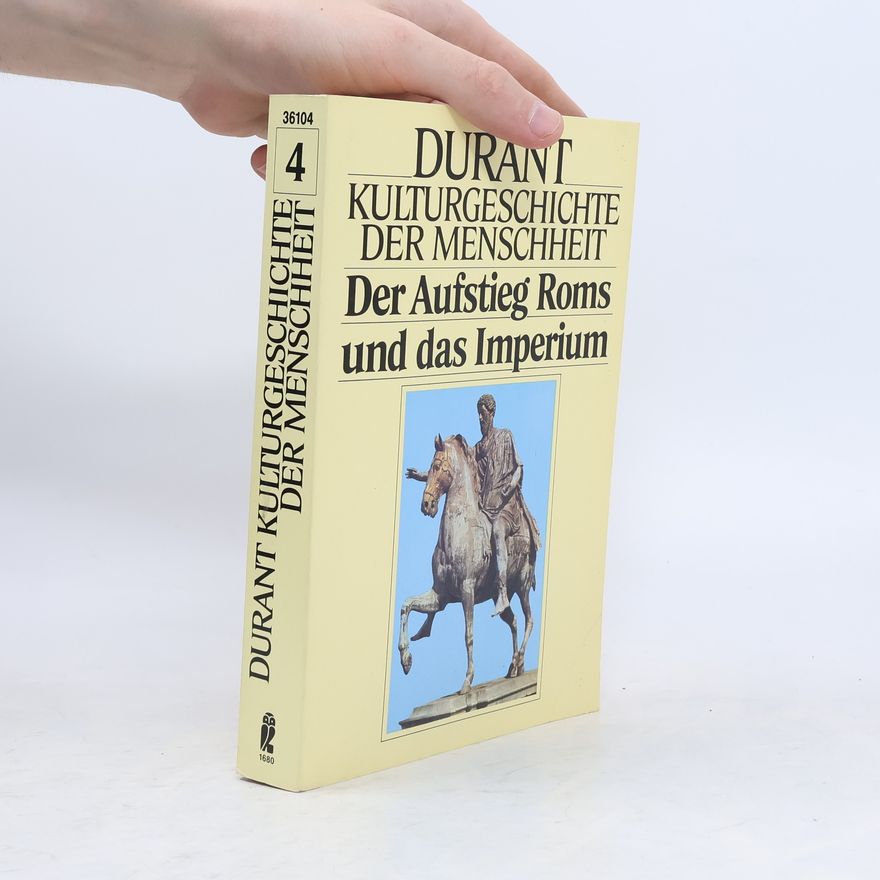 Will Durant Kulturgeschichte der Menschheit IV. Der Aufstieg Roms und das Imperium.