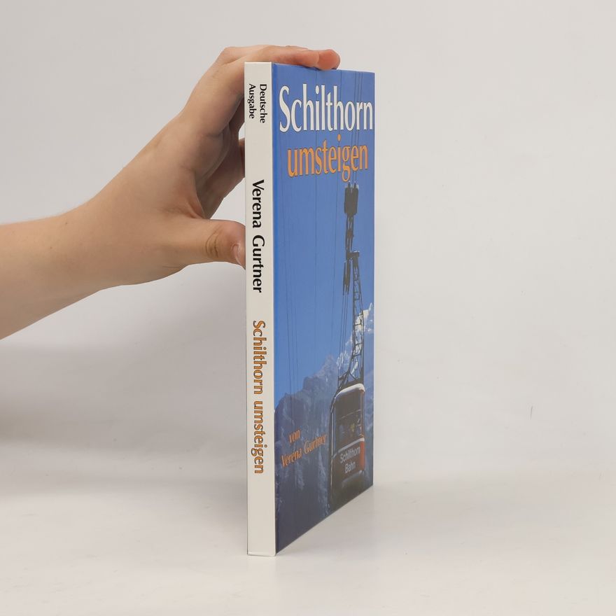 Verena Gurtner Schilthorn umsteigen - Deutsche Ausgabe
