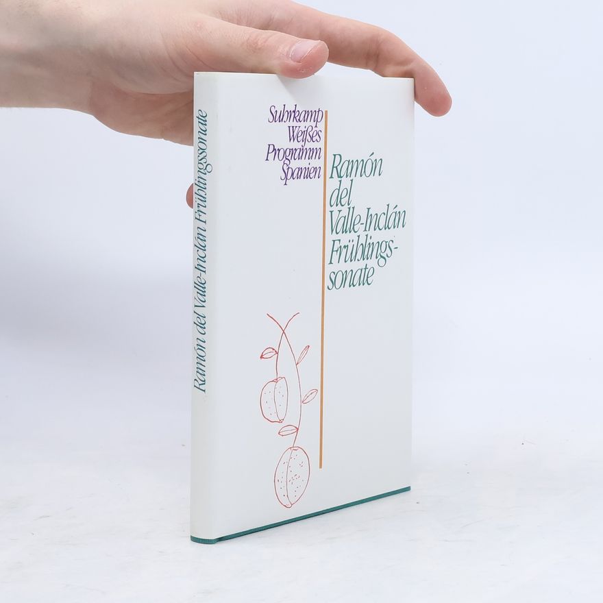 Ramón María del Valle-Inclán Frühlingssonate. Memoiren des Marques de Bradomin