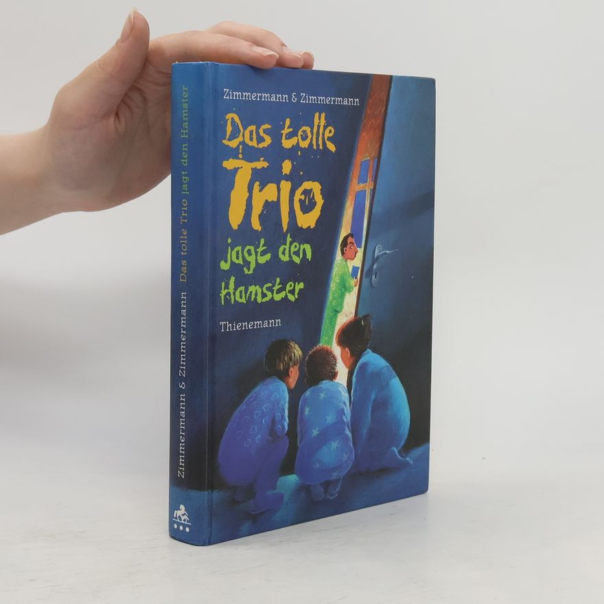 Irene Zimmermann Das tolle Trio jagt den Hamster