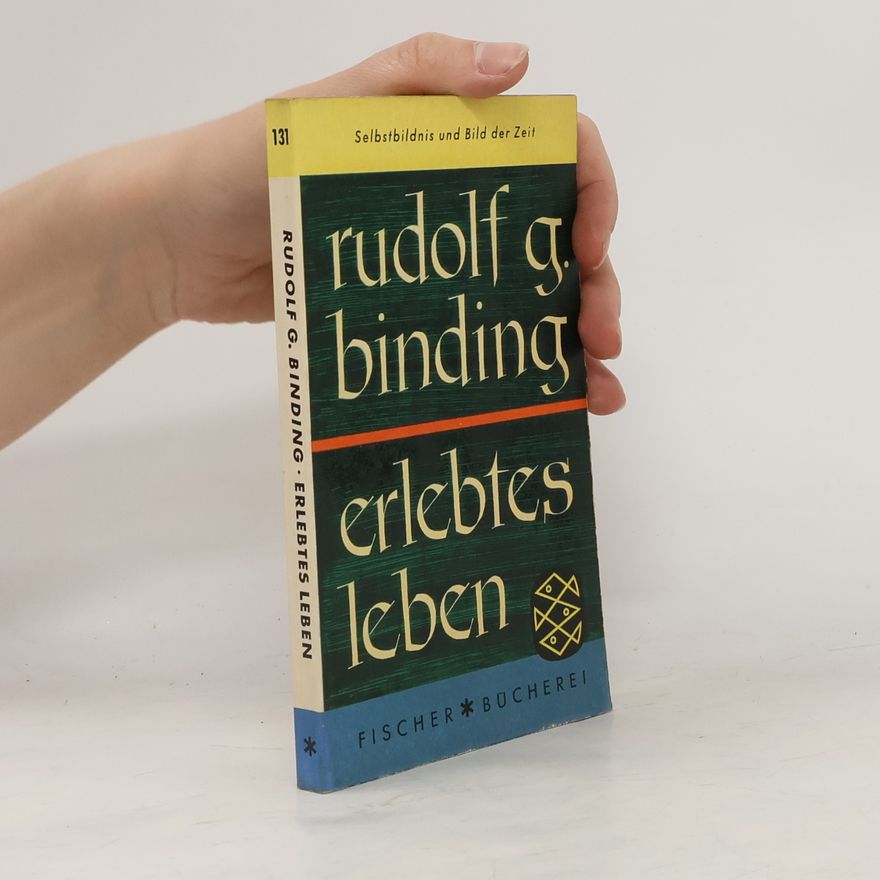 Rudolf G. Binding Erlebtes Leben