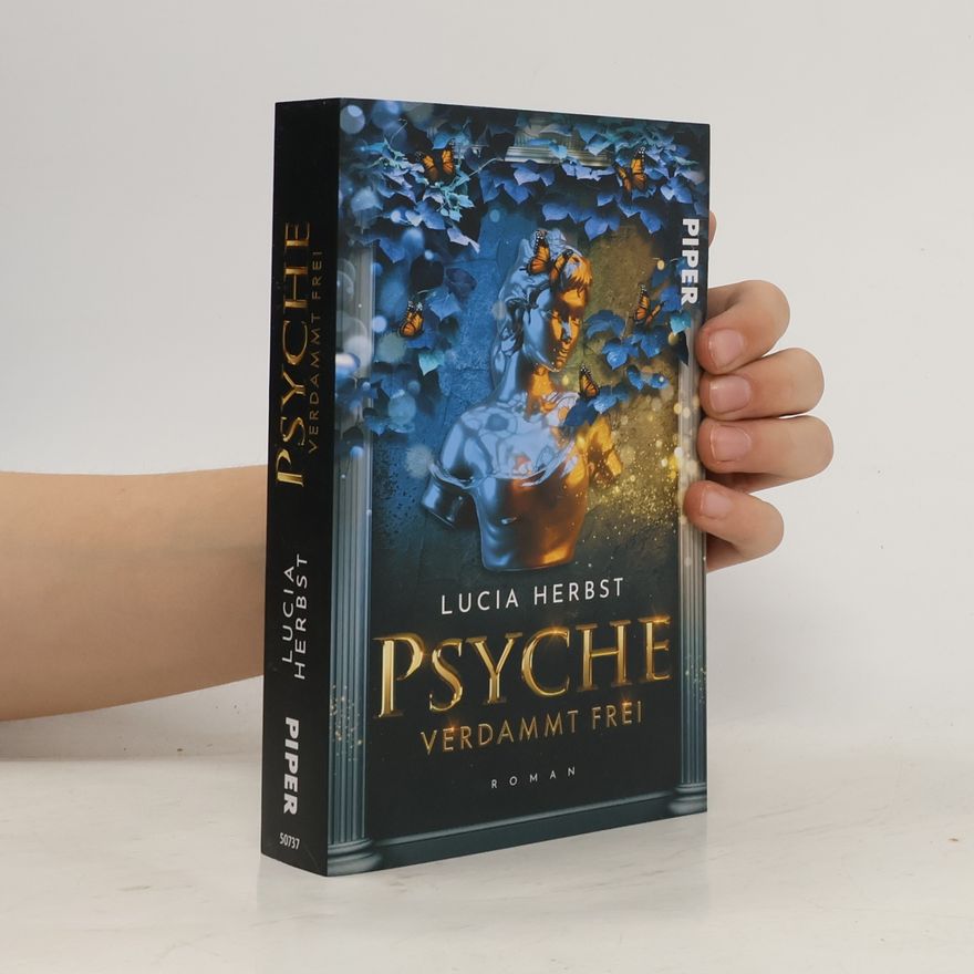 Lucia Herbst Psyche: Verdammt frei