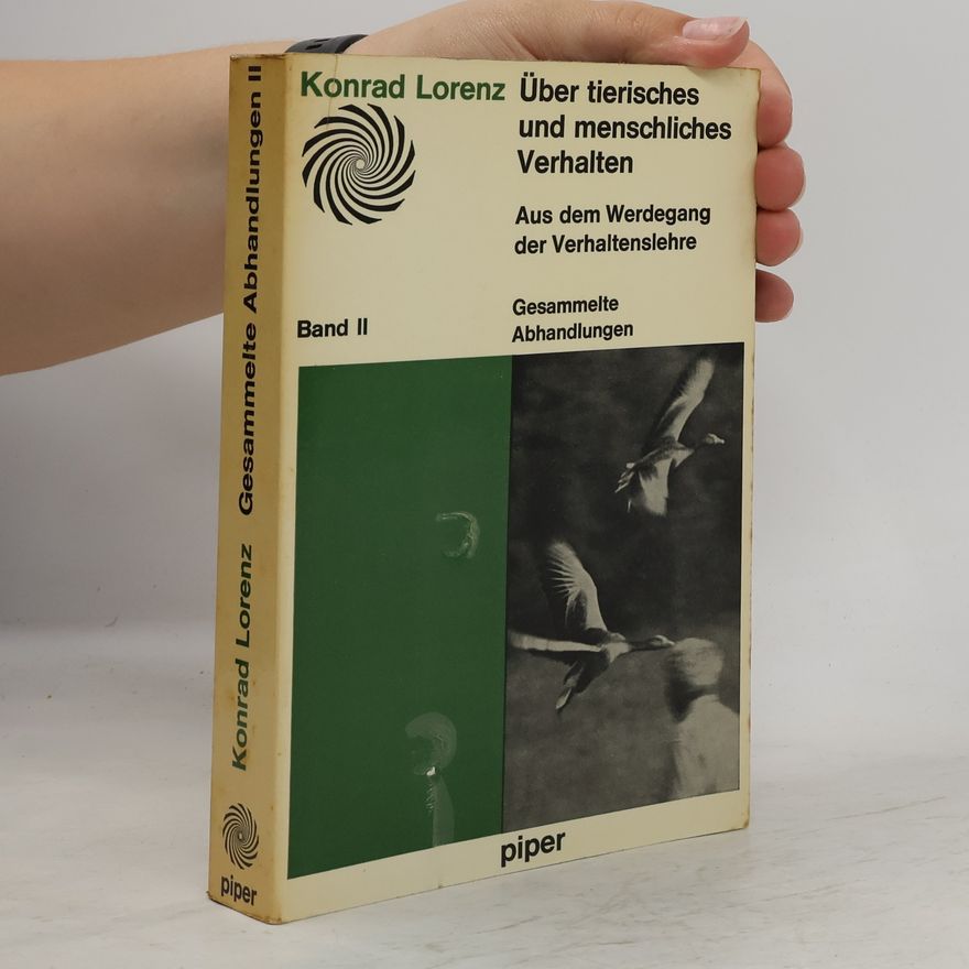 Konrad Lorenz Über tierisches und menschliches Verhalten II.
