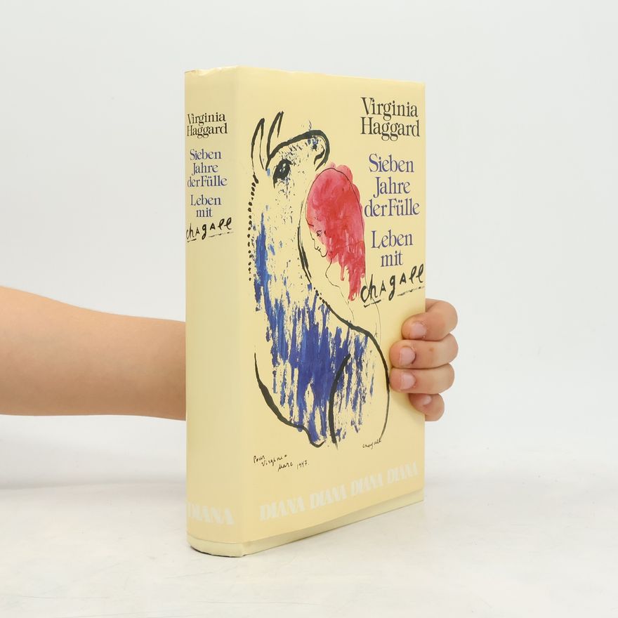 Virginia Haggard Sieben Jahre der Fülle Leben mit Chagall