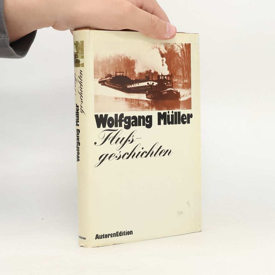 Wolfgang Müller Flüsse-geschichten