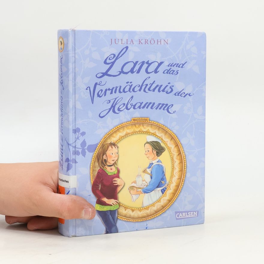 Julia Kröhn Lara und das Vermächtnis der Hebamme