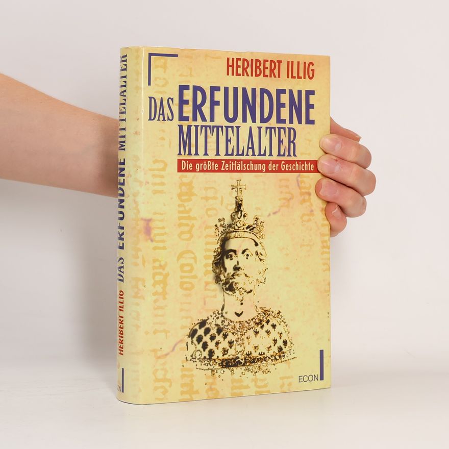 Heribert Illig Das erfundene Mittelalter